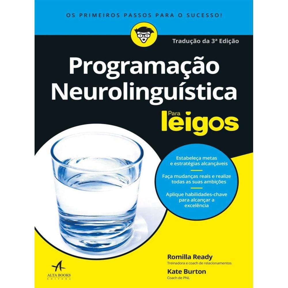 Programacao Neurolinguistica Para Leigos - 3ª Ed