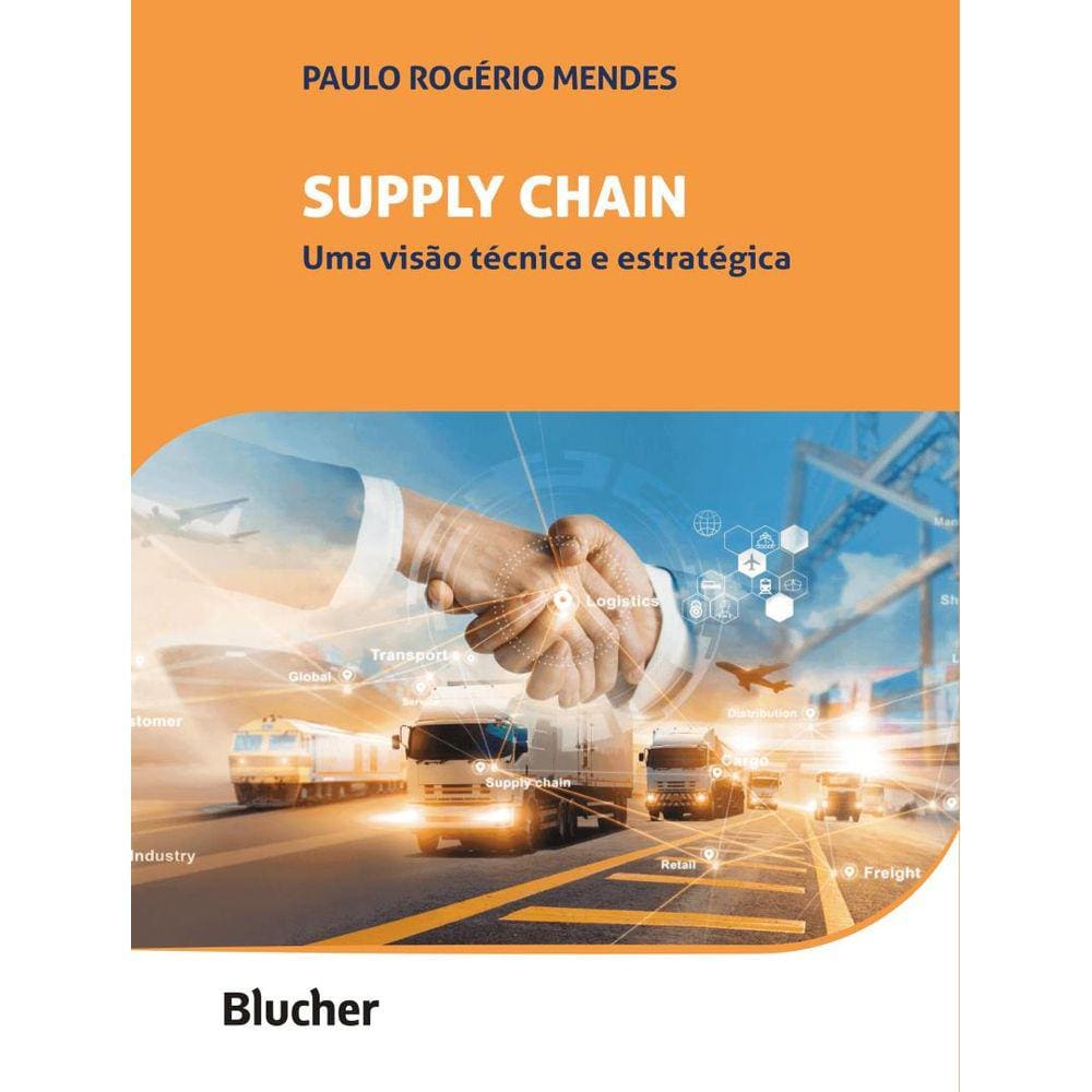 Supply Chain - Uma Visao Tecnica E Estrategica