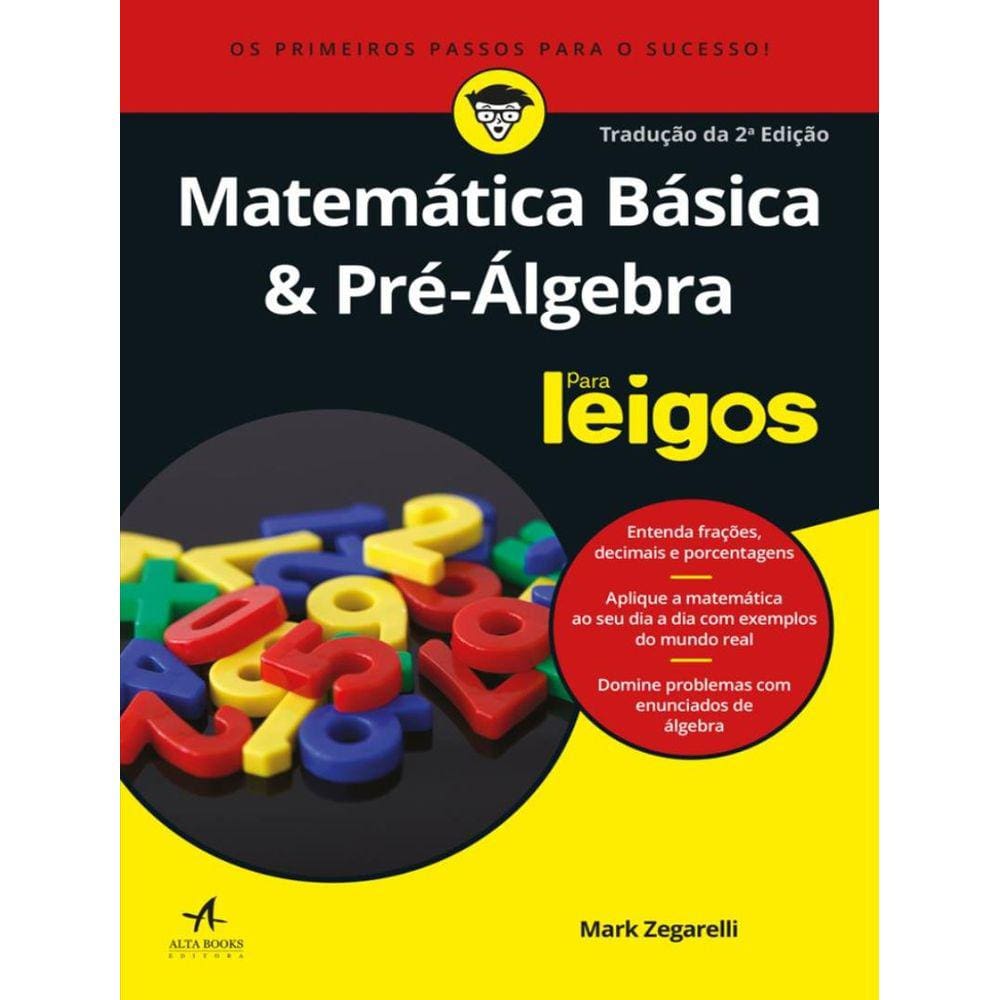 Matematica Basica E Pre-Algebra Para Leigos - 2ª Ed