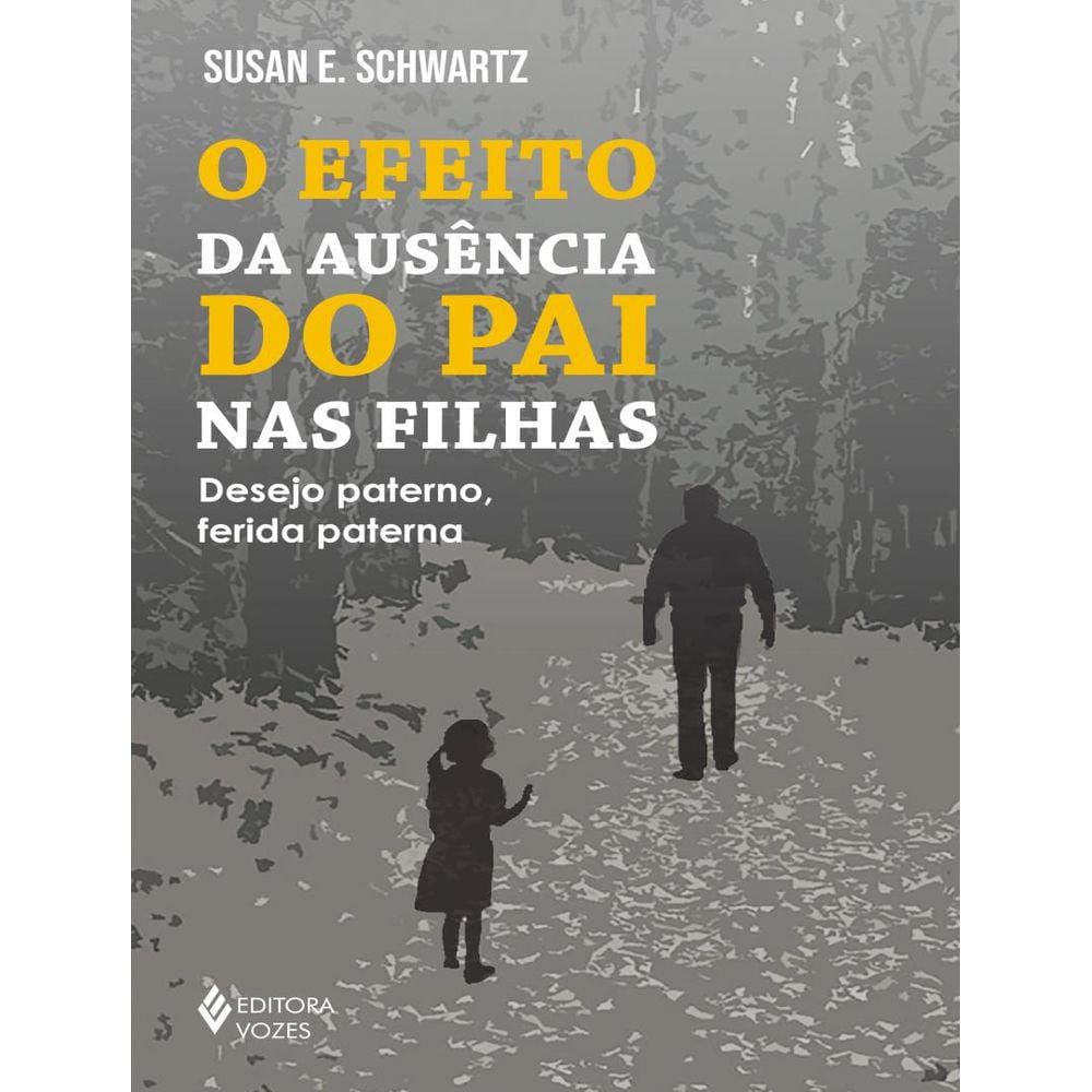 Efeito Da Ausencia Do Pai Nas Filhas, O