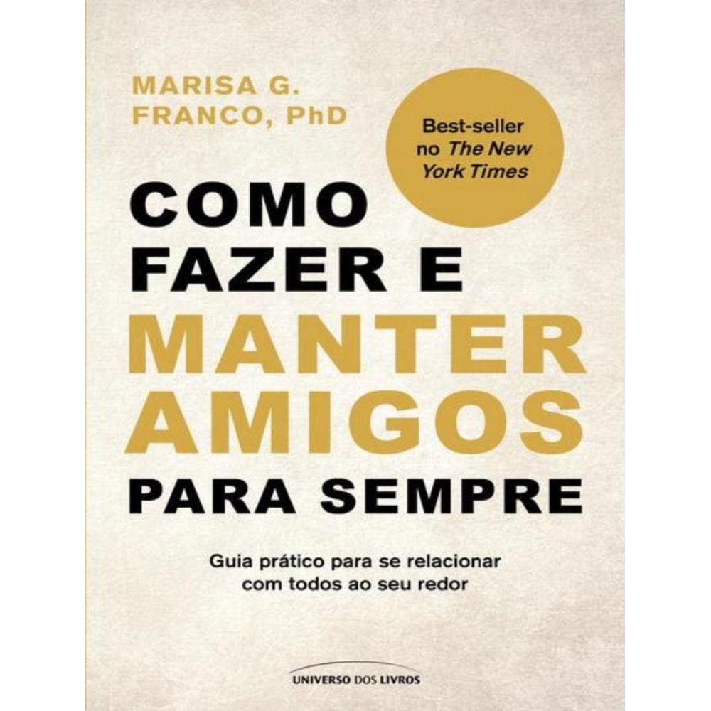Como Fazer E Manter Amigos Para Sempre
