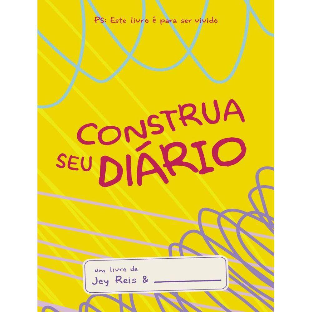 Construa Seu Diario - Amarelo - Este Livro E Para Ser Vivido.