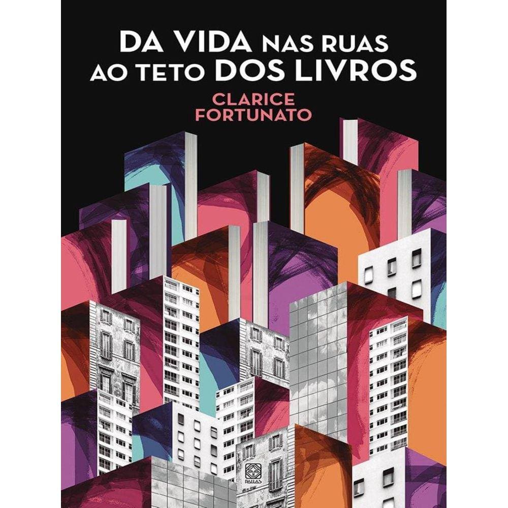 Da Vida Nas Ruas Ao Teto Dos Livros