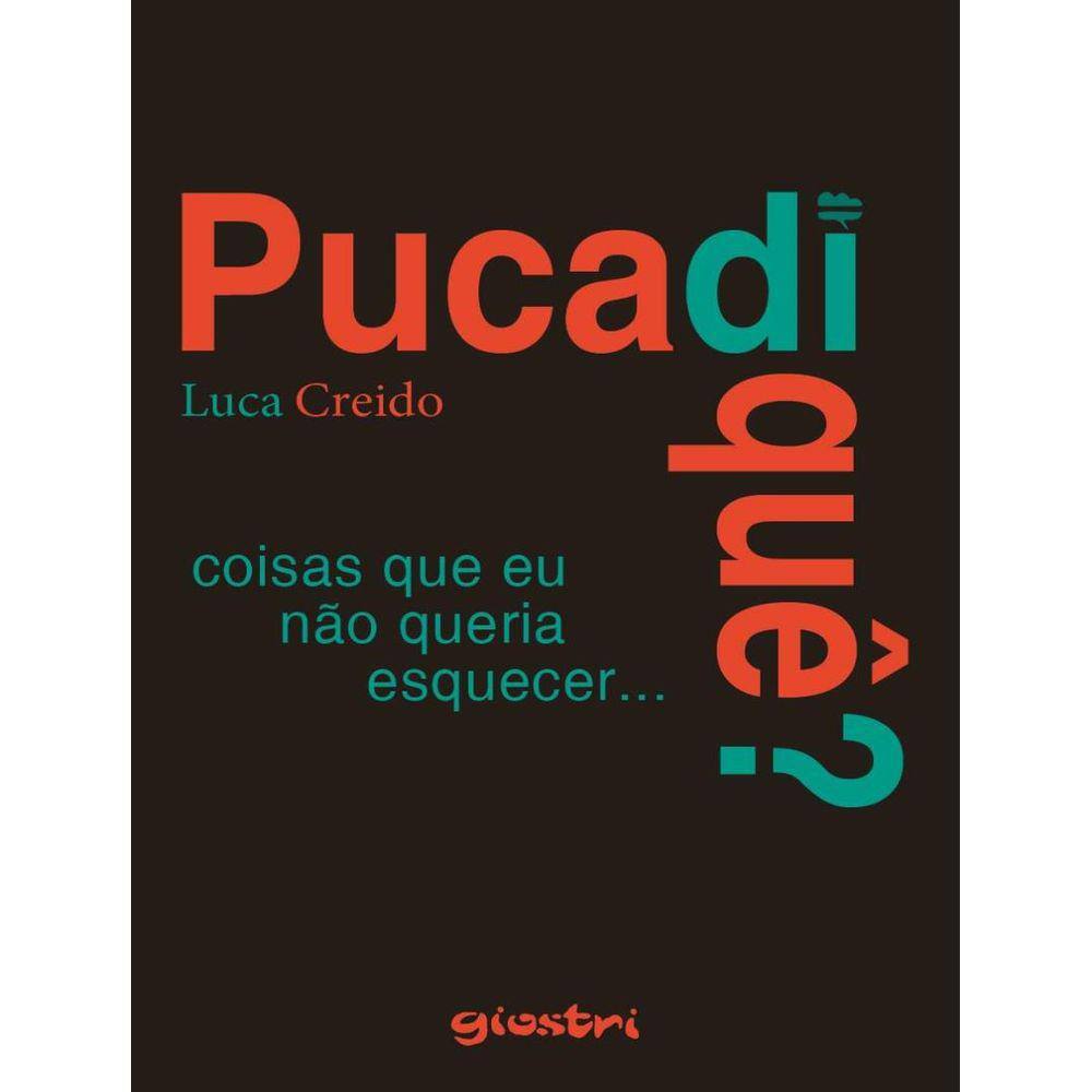 Pucadique? - Coisas Que Eu Nao Queria Esquecer...