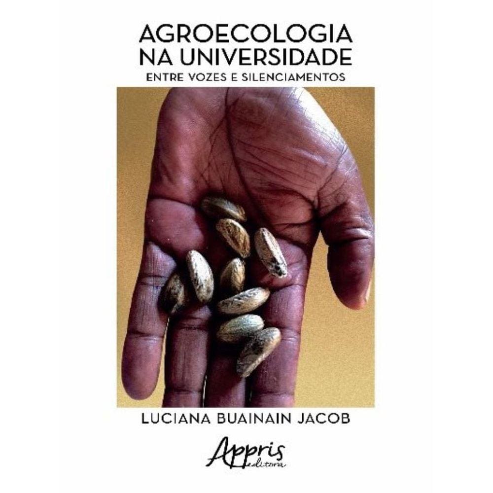 Agroecologia Na Universidade - Entre Vozes E Silenciamentos