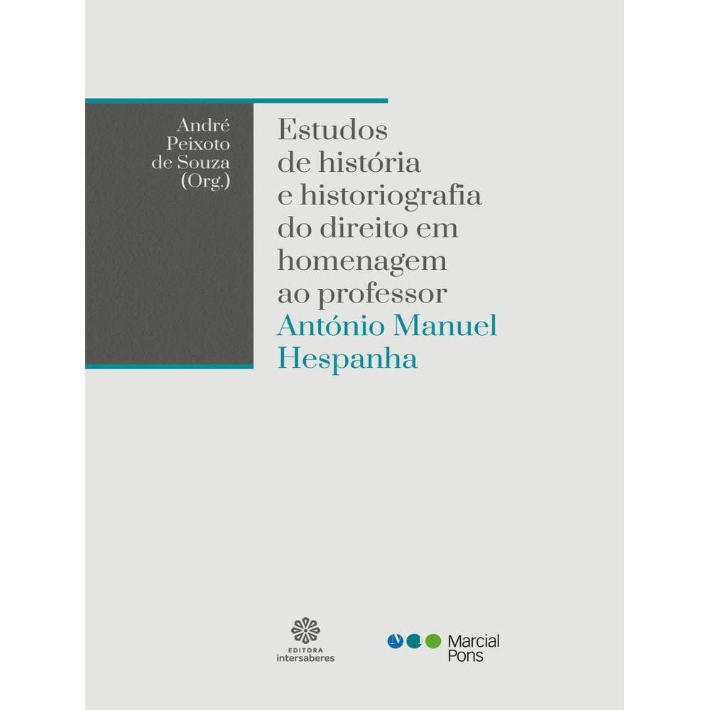 Estudos De Historia E Historiografia Do Direito Em Homenagem Ao Professor Antoniomanuel Hespanha