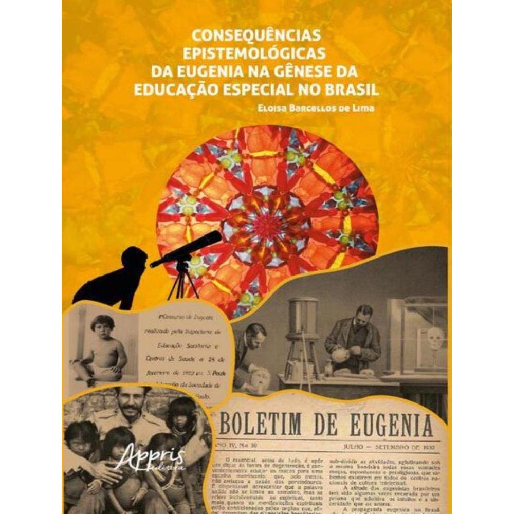Consequencias Epistemologicas Da Eugenia Na Genese Da Educacao Especial No Brasil