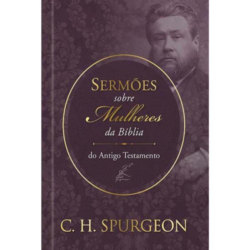 Sermões De Spurgeon Sobre Mulheres Da Bíblia Do Antido Testamento