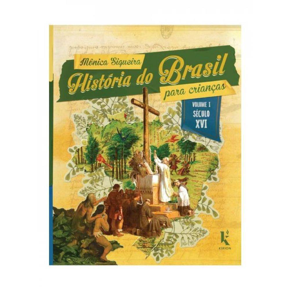 História Do Brasil Para Crianças - Século Xvi - Vol. 1