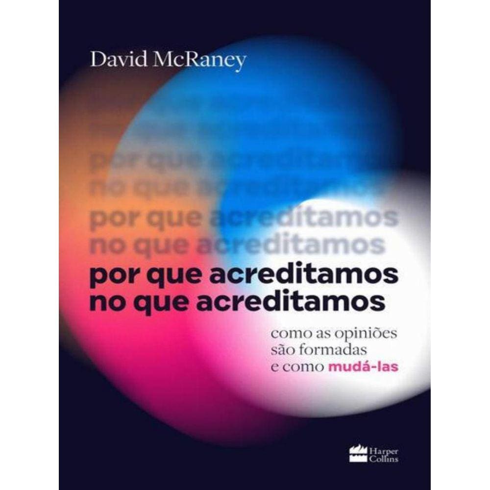 Por Que Acreditamos No Que Acreditamos