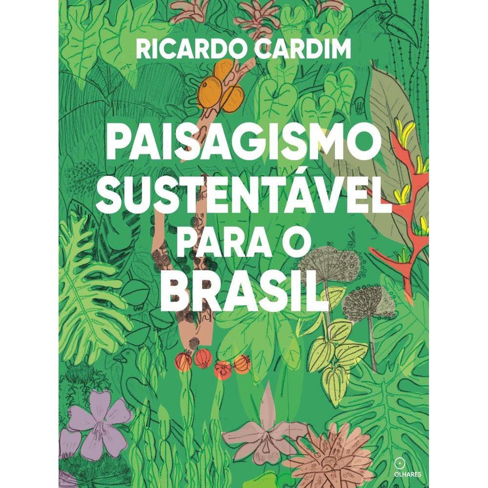 Paisagismo Sustentavel Para O Brasil