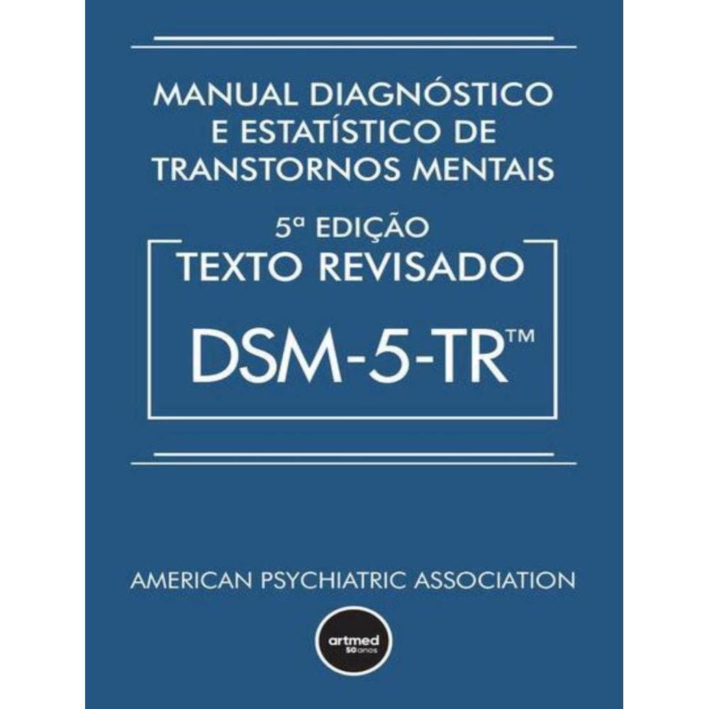 Manual Diagnostico E Estatistico De Transtornos Mentais - Dsm-5-Tr - 5ª Ed