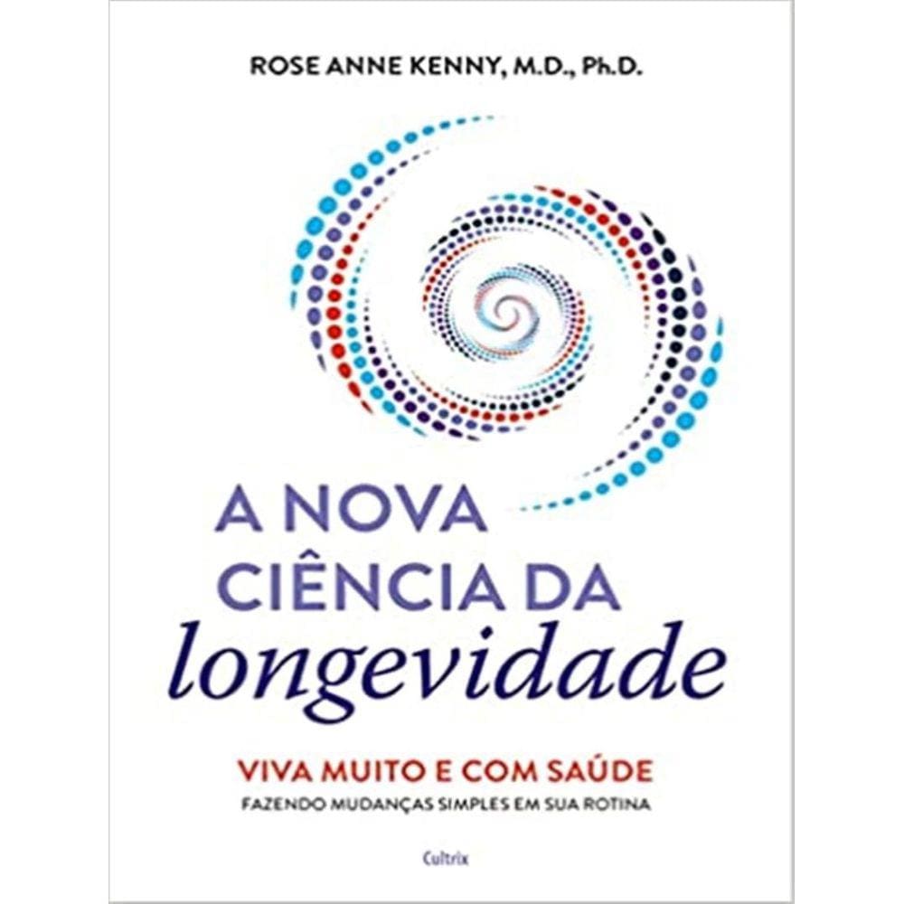 Nova Ciencia Da Longevidade, A