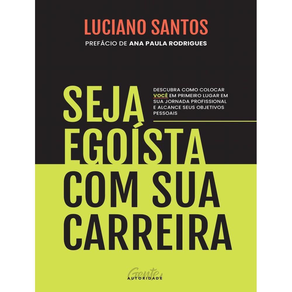 Seja Egoista Com Sua Carreira