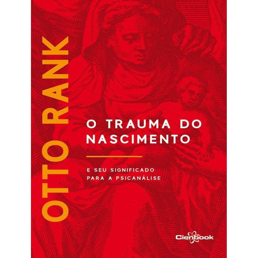 Trauma Do Nascimento E Seu Significado Para A Psicanalise, O