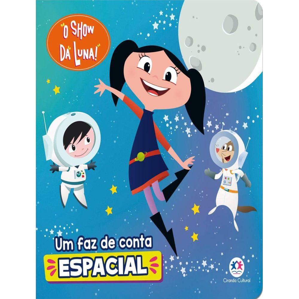 Show Da Luna - Um Faz De Conta Espacial,O