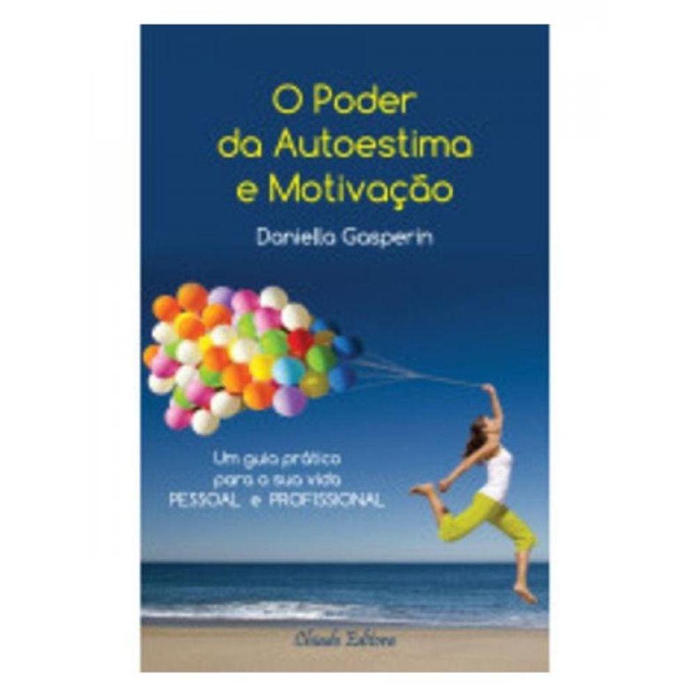 O Poder Da Autoestima E Motivação