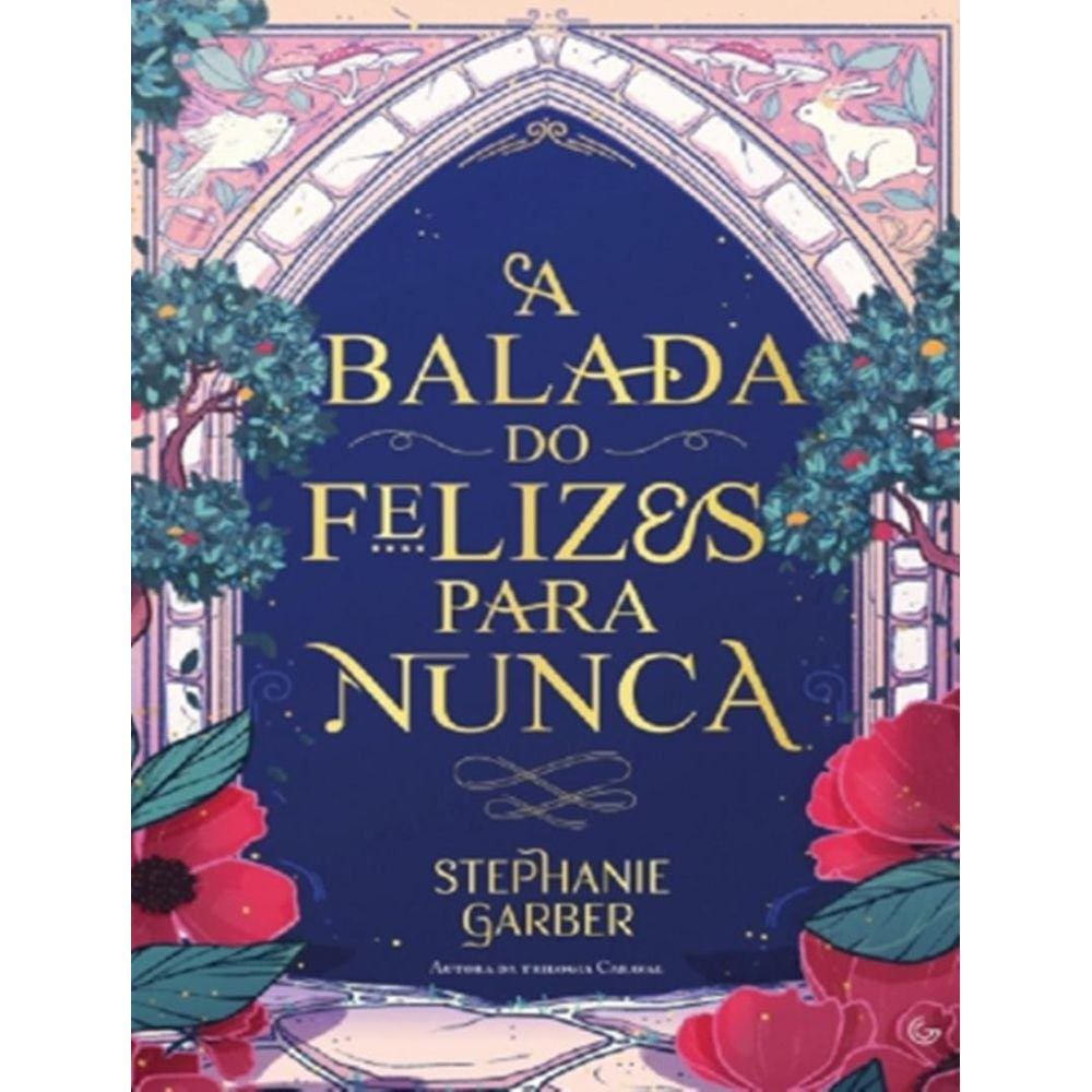 Balada Do Felizes Para Nunca, A