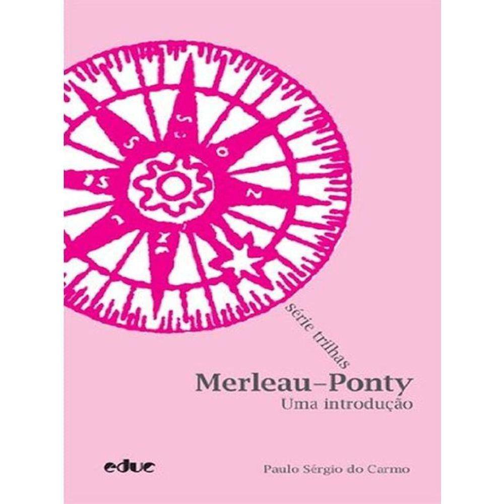 Merleau-Ponty - Uma Introduçao