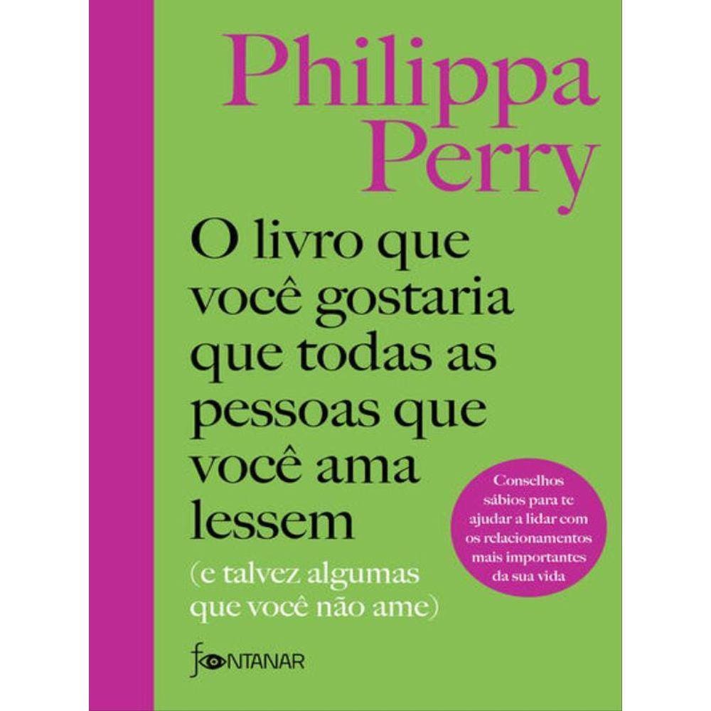 O Livro Que Você Gostaria Que Todas As Pessoas Que Você Ama Lessem