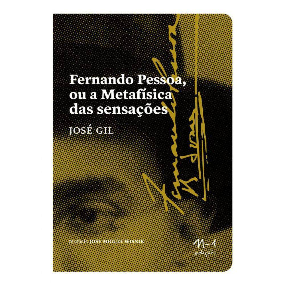 Fernando Pessoa ou a Metafísica das Sensações