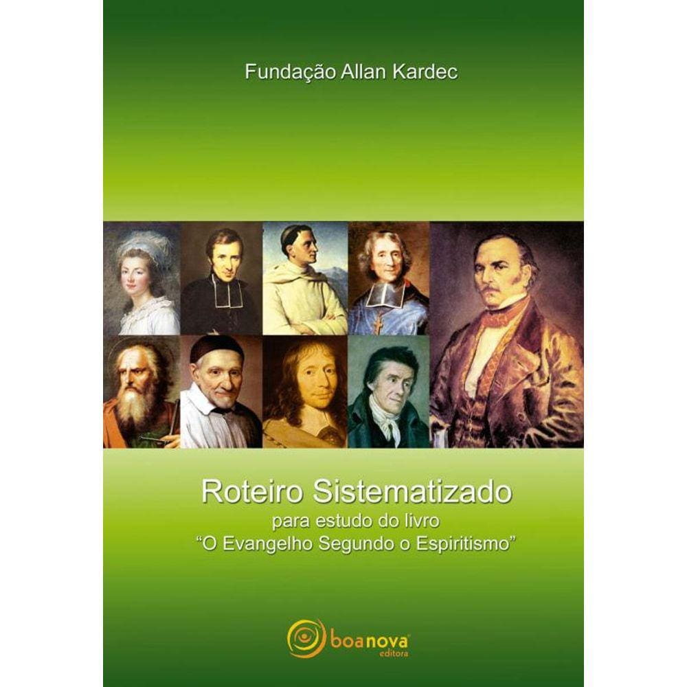 Roteiro sistematizado para estudo do livro \"O evangelho segundo o espiritismo\"