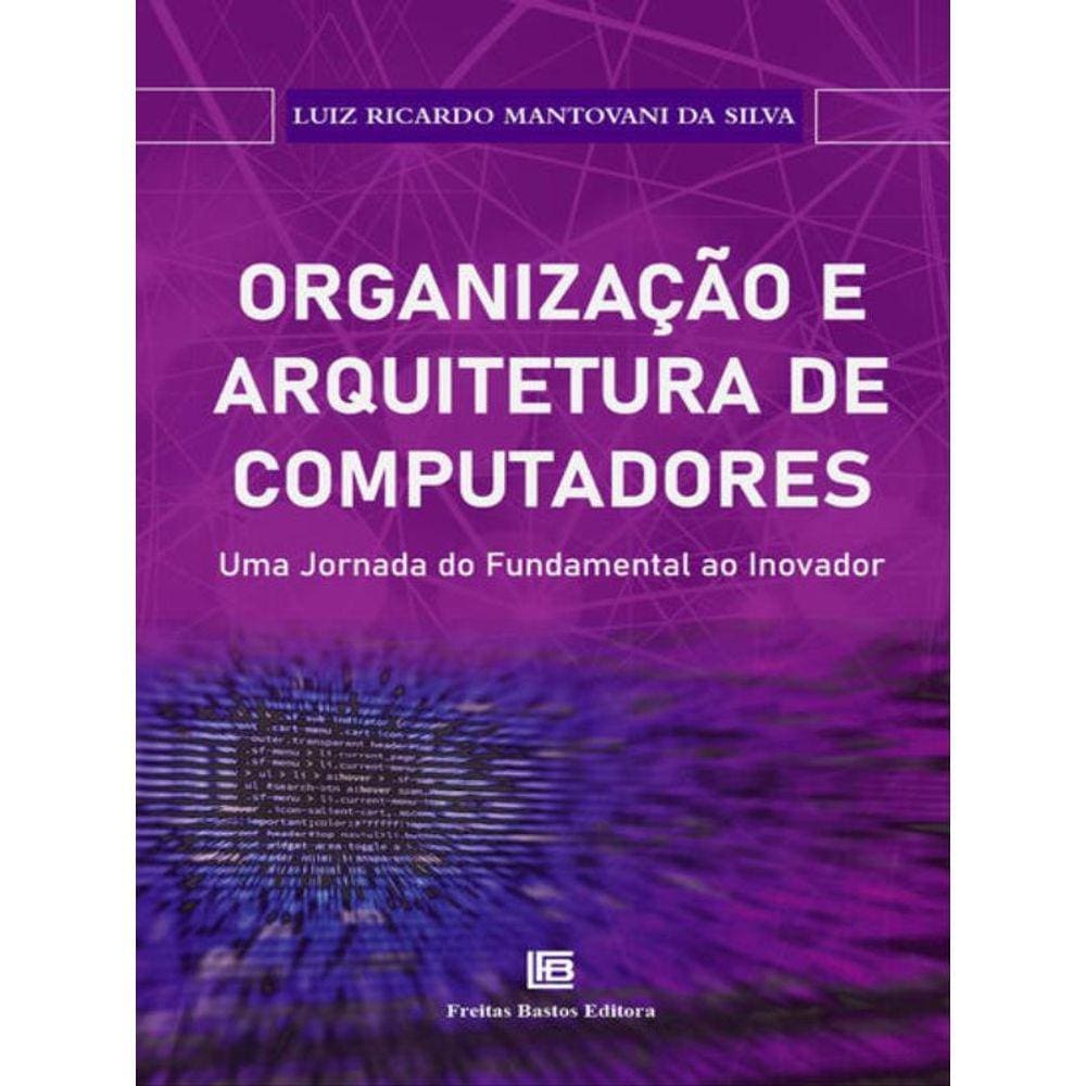 Organização E Arquitetura De Computadores: