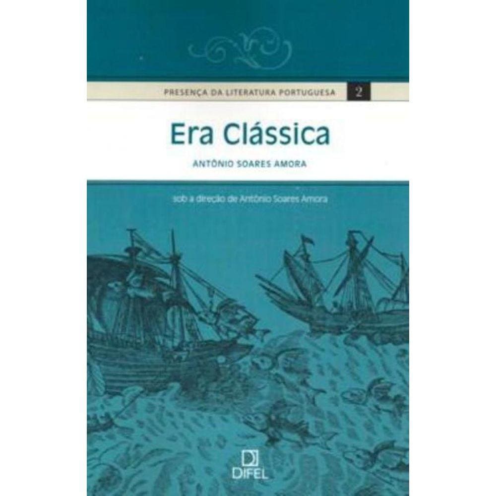 LIVRO - Era Classica - Presenca Da Literatura Portuguesa Vol. 2