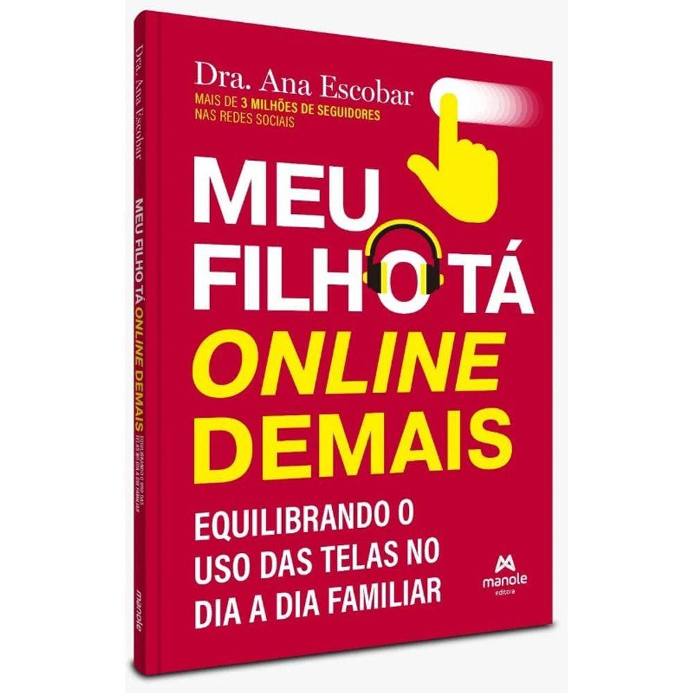 Meu Filho Tá Online Demais: Equilibrando o Uso Das Telas no Dia a Dia Familiar