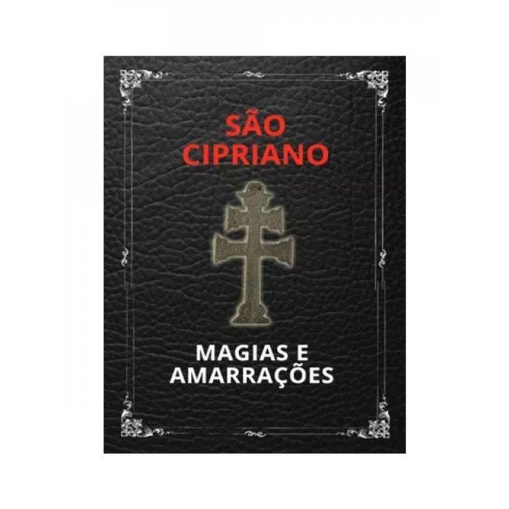 São Cipriano - Magias E Amarrações