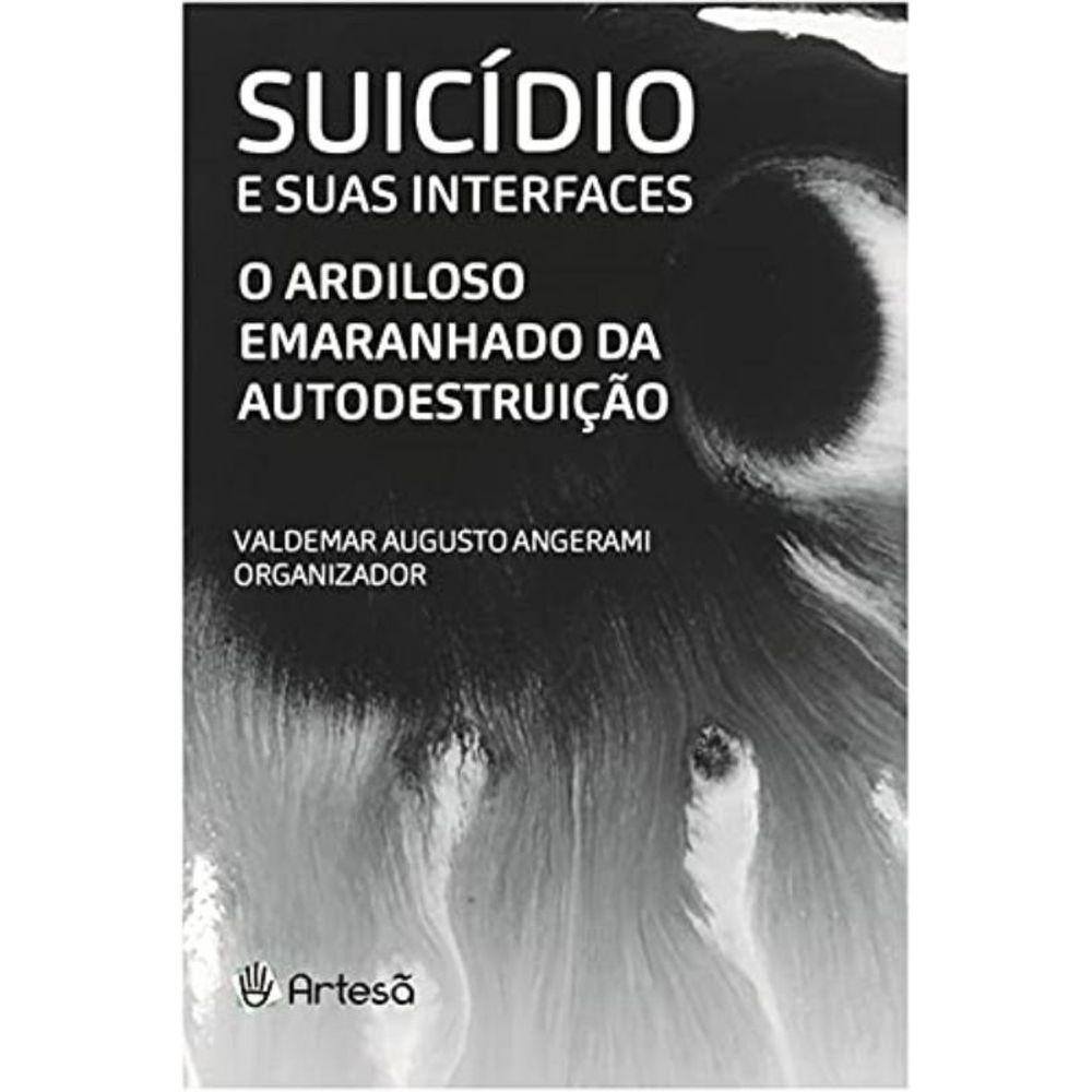 Suicidio E Suas Interfaces: O Ardiloso Emaranhado