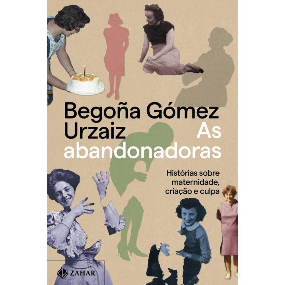 As abandonadoras: Histórias sobre maternidade, criação e culpa