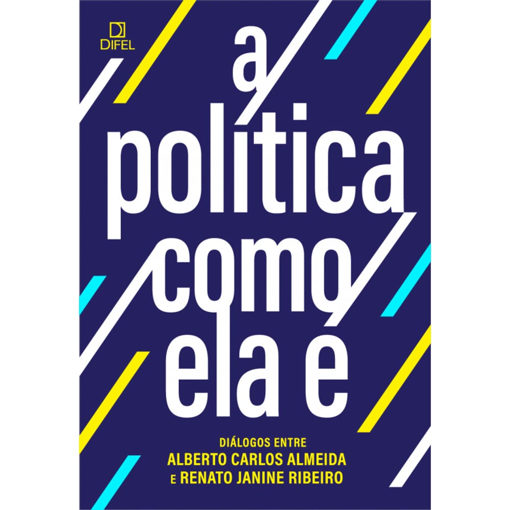A política como ela é: diálogos entre Alberto Carlos Almeida e Renato Janine Ribeiro