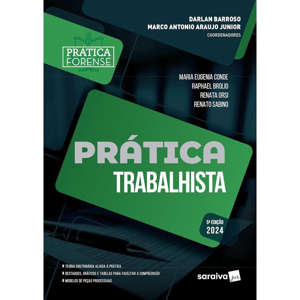 Coleção Prática Forense - Prática Trabalhista 5ª edição 2024