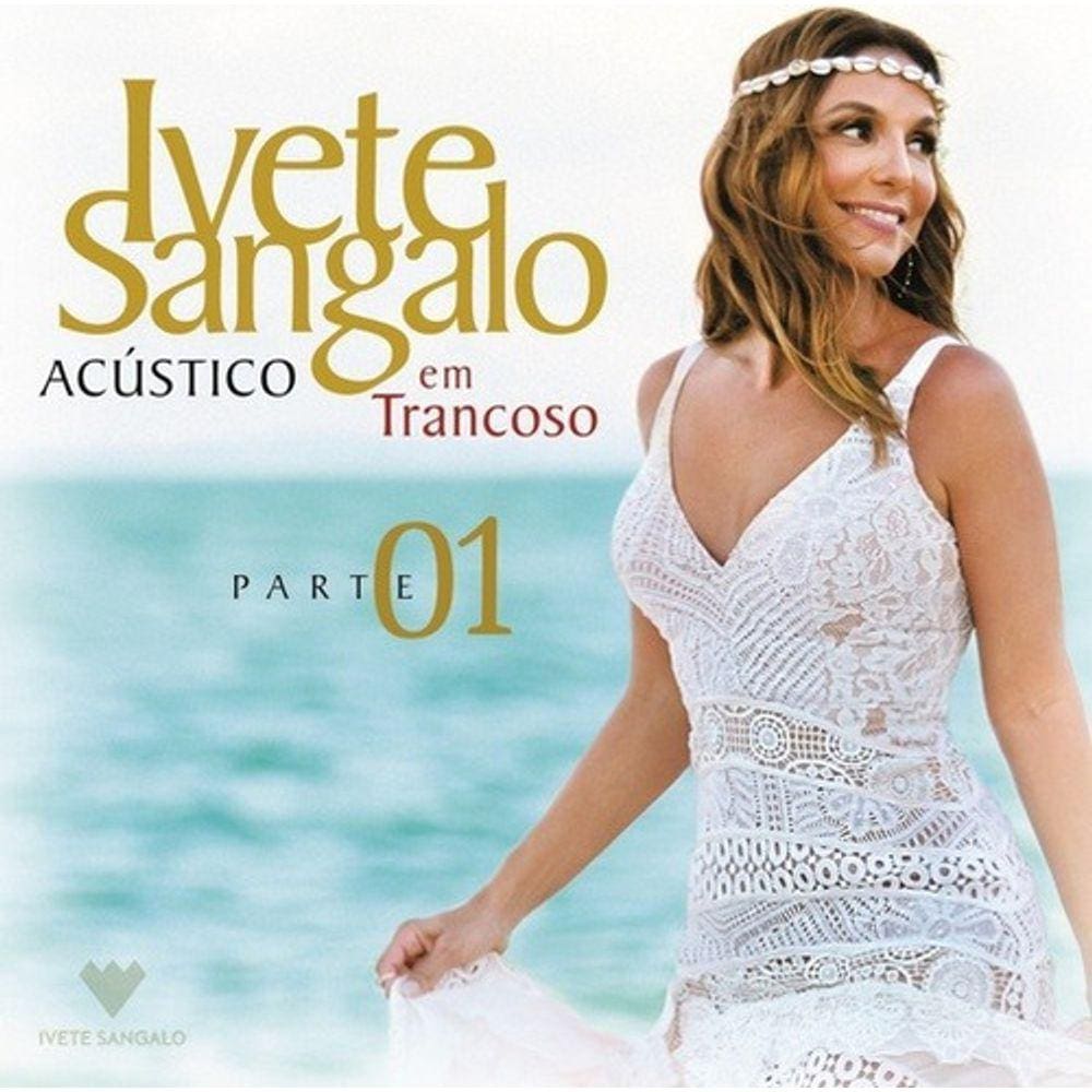 Cd Ivete Sangalo - Acustico Em Trancoso Parte 1 E 2