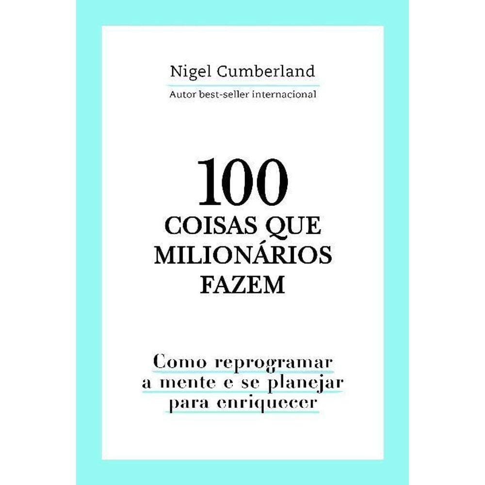 100 Coisas Que Milionários Fazem