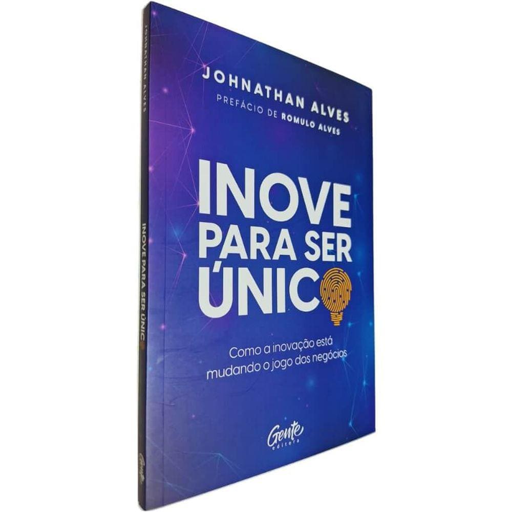 Livro Físico Inove para Ser Único: Como a Inovação está Mudando o Jogo dos Negócios Johnathan Alves