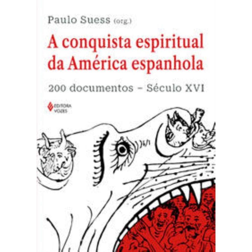 Conquista Espiritual Da America Espanhola - 200 Do
