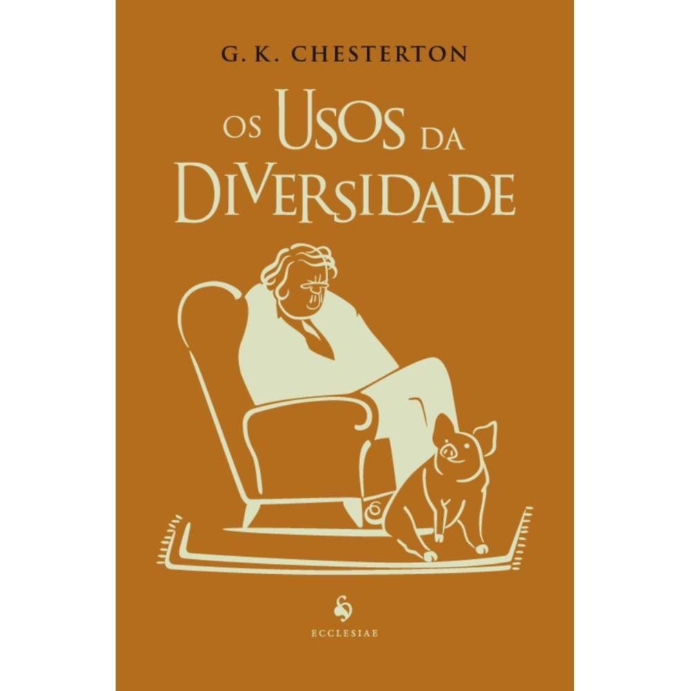 Os usos da diversidade ( G. K. Chesterton )