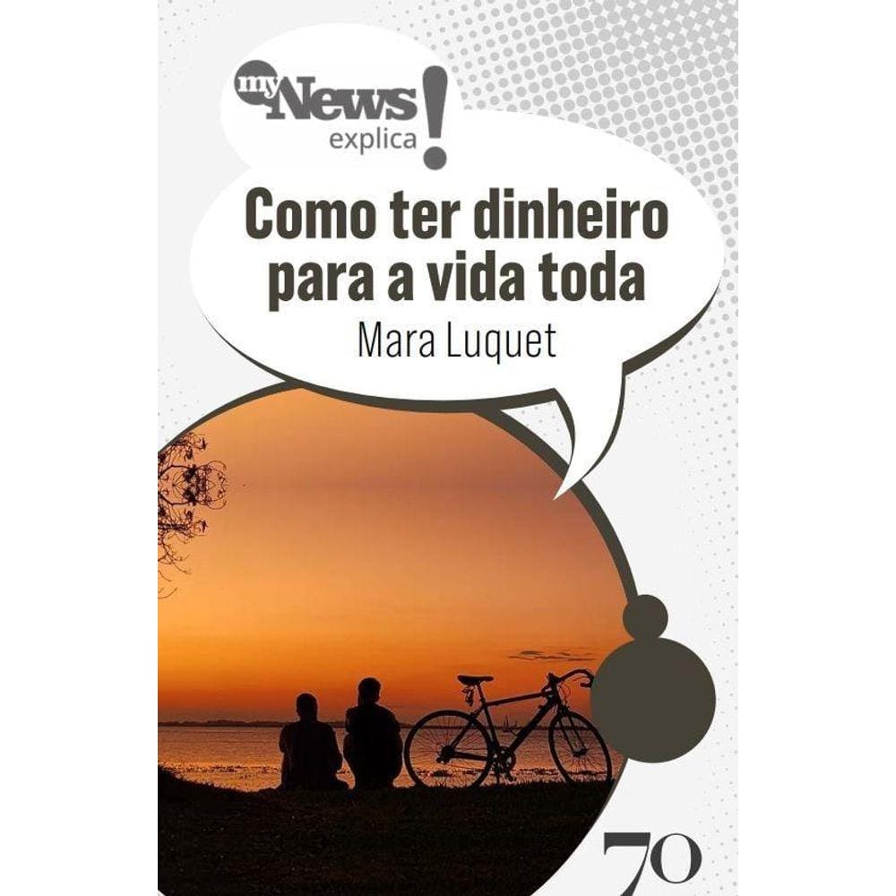 Mynews Explica Como Ter Dinheiro Para A Vida Toda