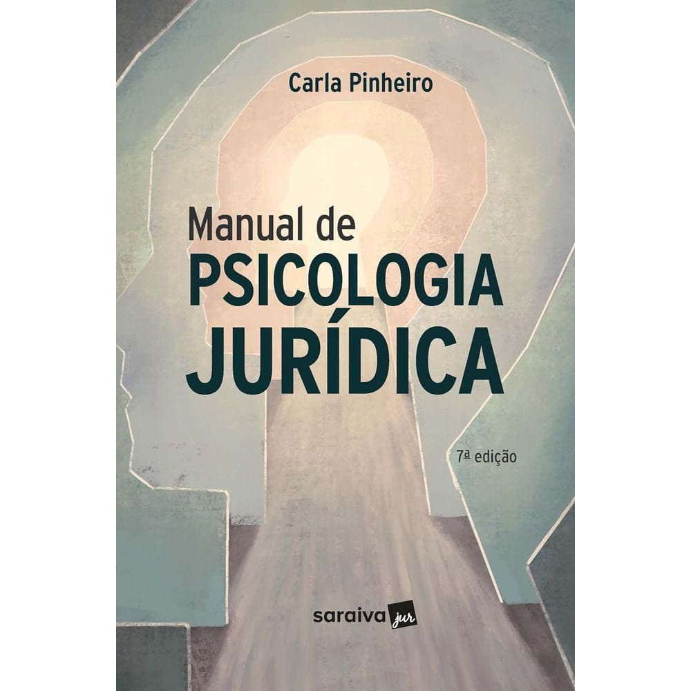 Manual de Psicologia Juridica - 7ª edição 2024 - Carla