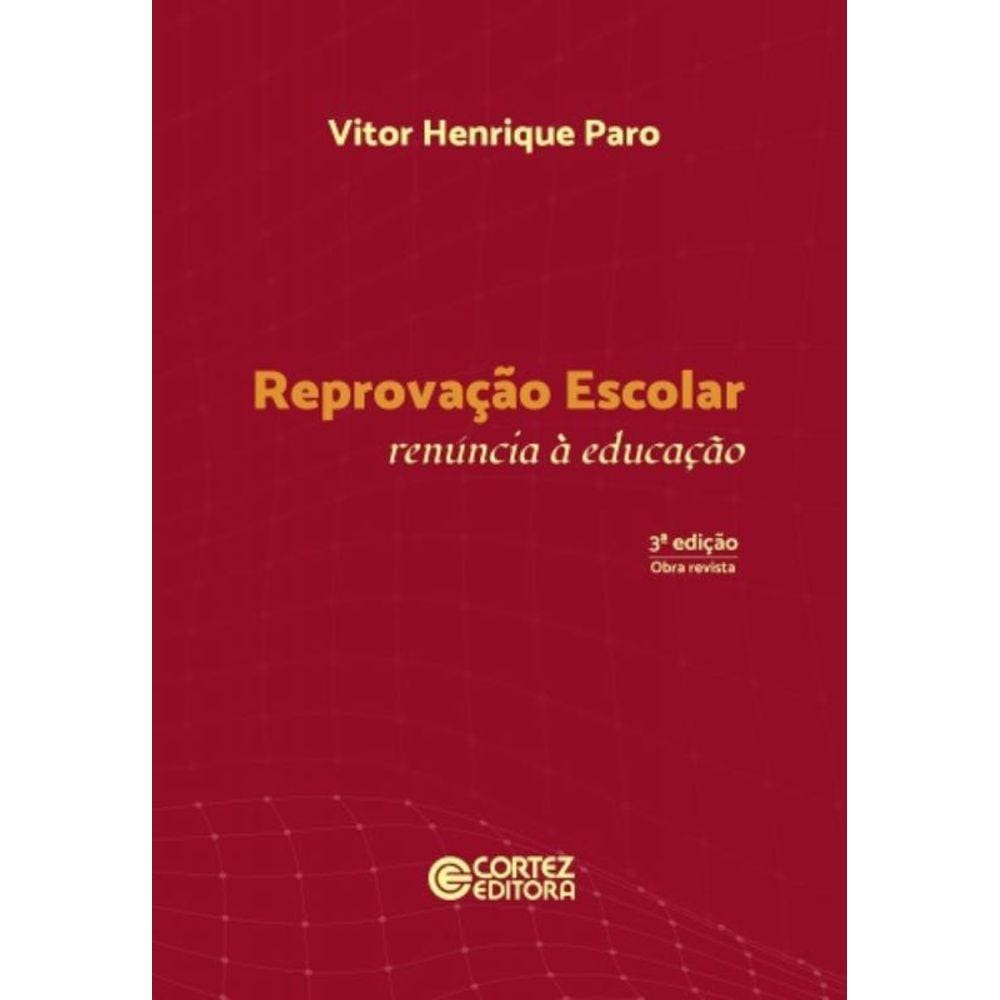 Reprovação Escolar - Renúncia À Educação