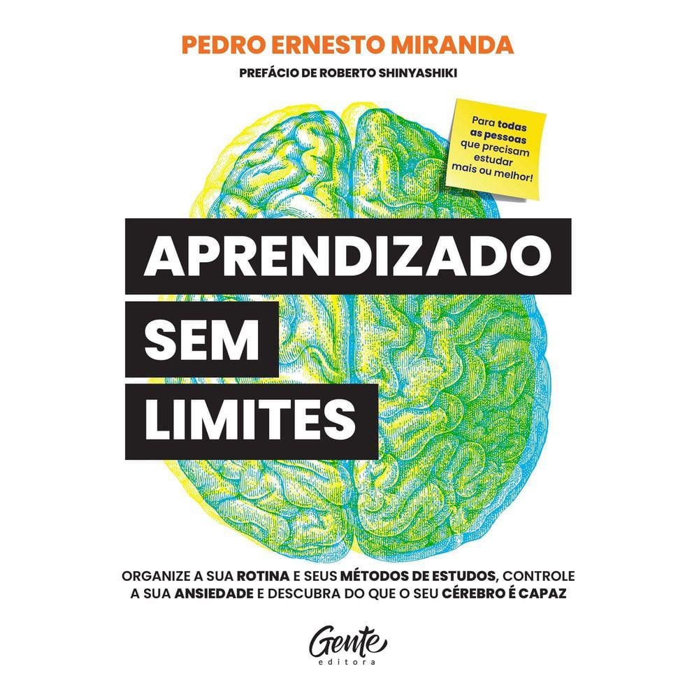 Aprendizado Sem Limites - Organize a Sua Rotina e Os Seus Métodos De Estudos, Controle a Sua Ansieda