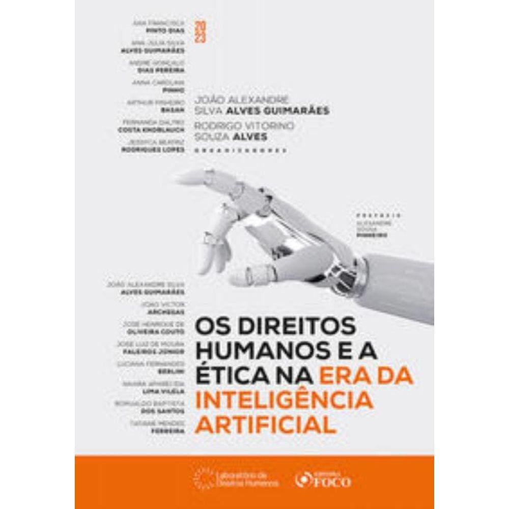 Os Direitos Humanos E A Ética Na Era Da Inteligência Artificial - 1ª Ed - 2023