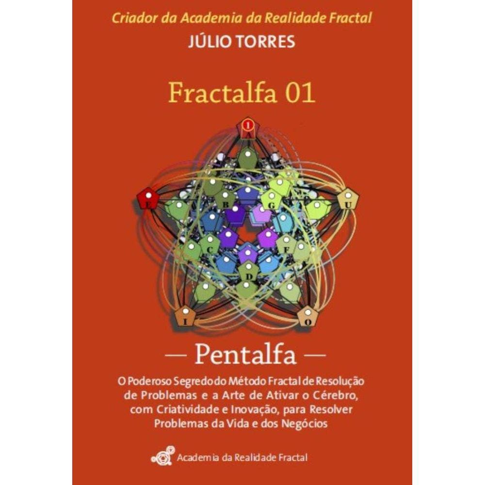 O poderoso segredo do método fractal de resolução de problemas e a arte de ativar o cérebro, com criatividade e inovação, para a resolver problemas da