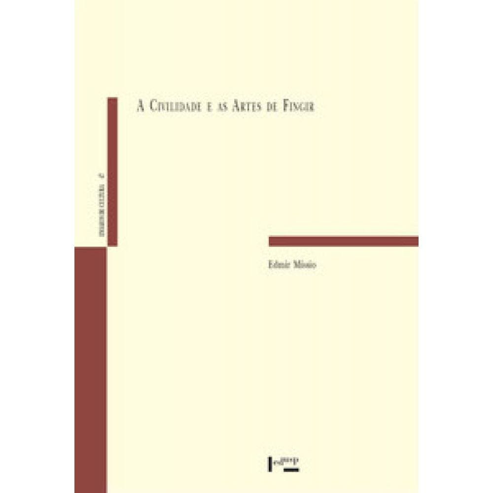 A Civilidade E As Artes De Fingir: A Partir Do Conceito De Dissimulação Honesta De Torquato Accetto