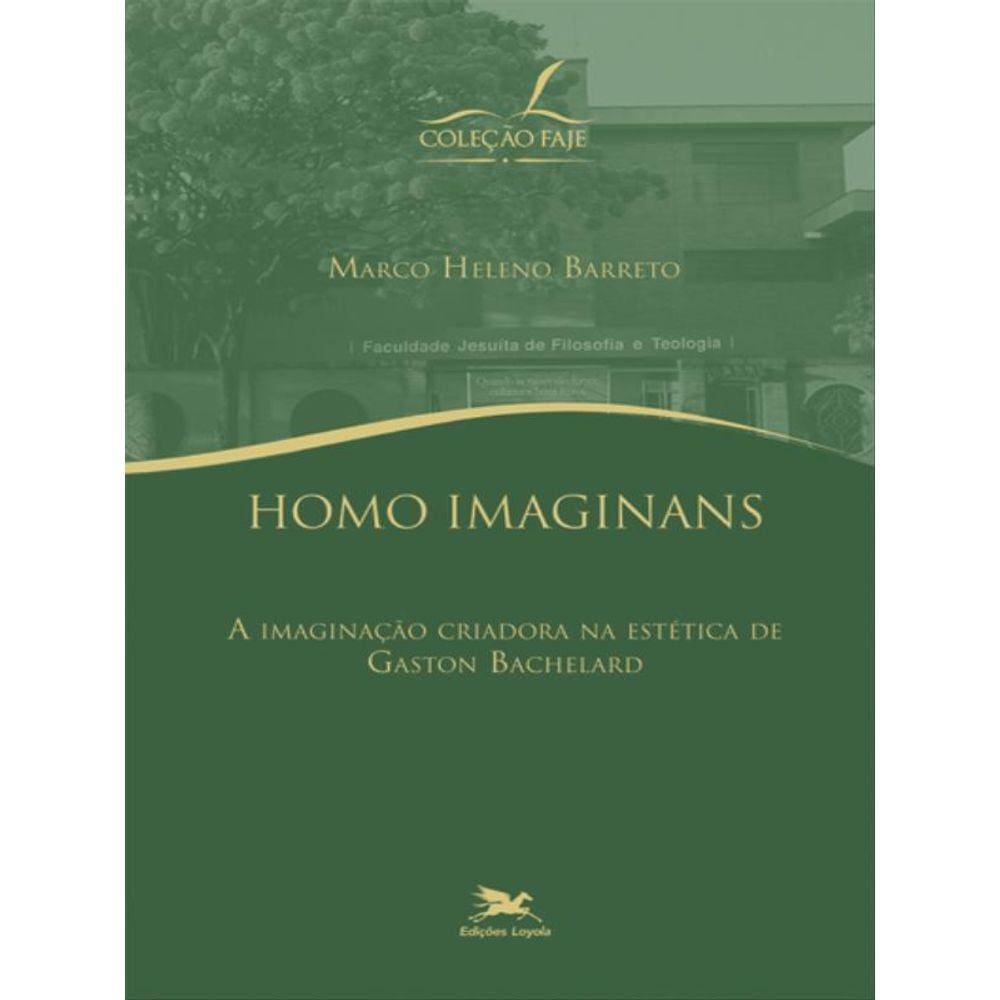 Homo Imaginans: A Imaginação Criadora Na Estética De Gadton Bachelard