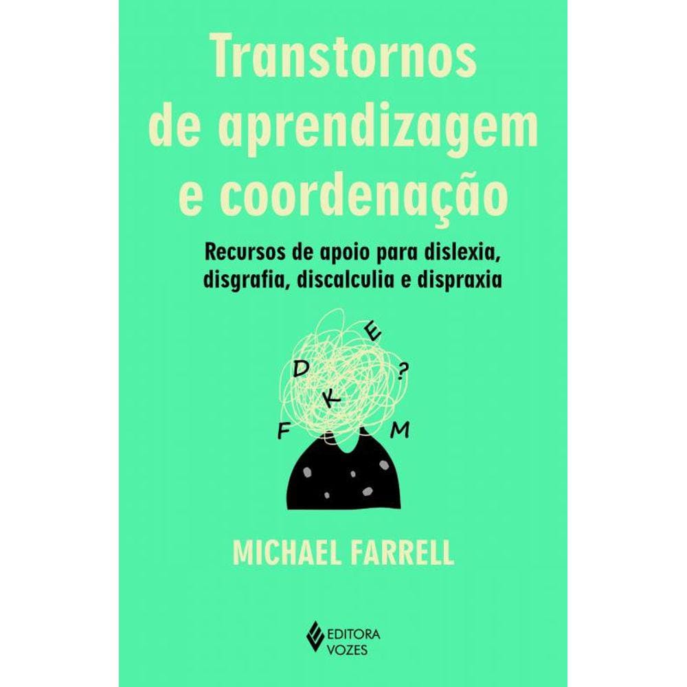 Transtornos de aprendizagem e coordenação: Recursos de apoio para dislexia, disgrafia, discalculia e dispraxia