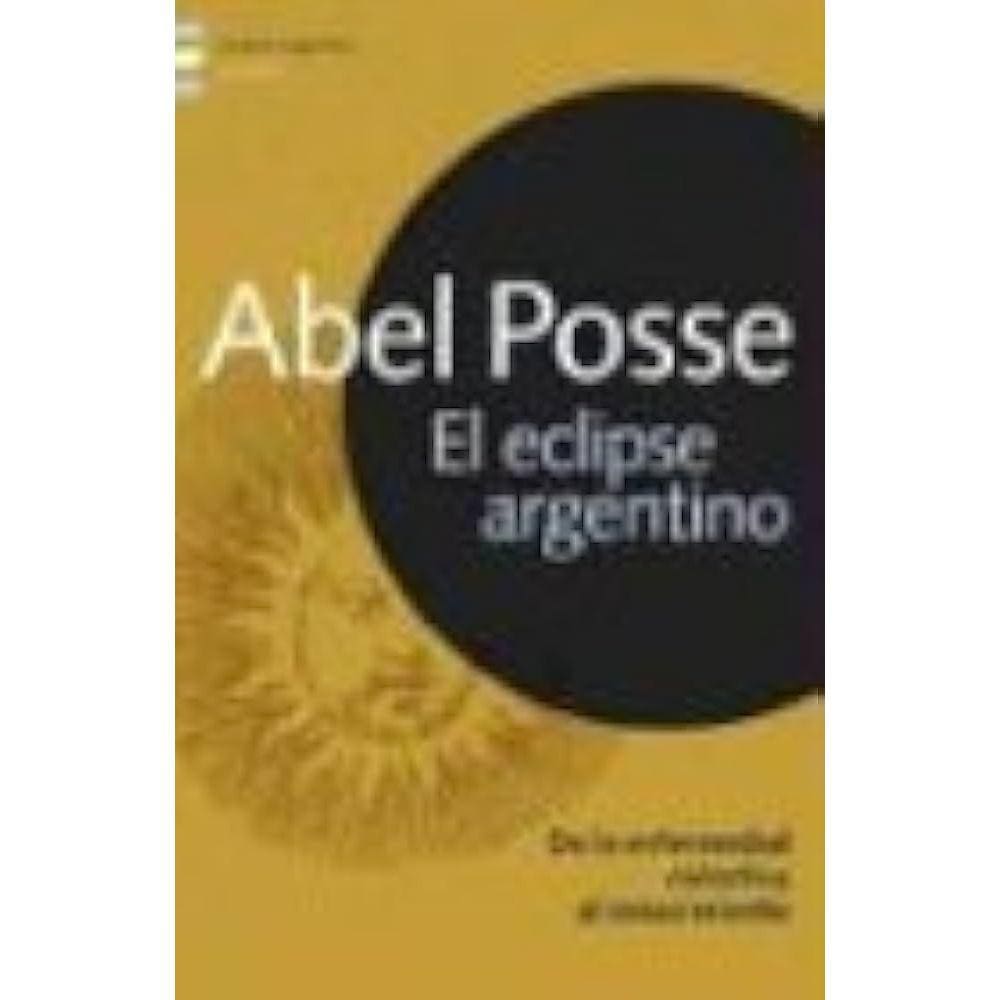 El Eclipse Argentino De La Enfermedad Colectiva Al Renacimiento