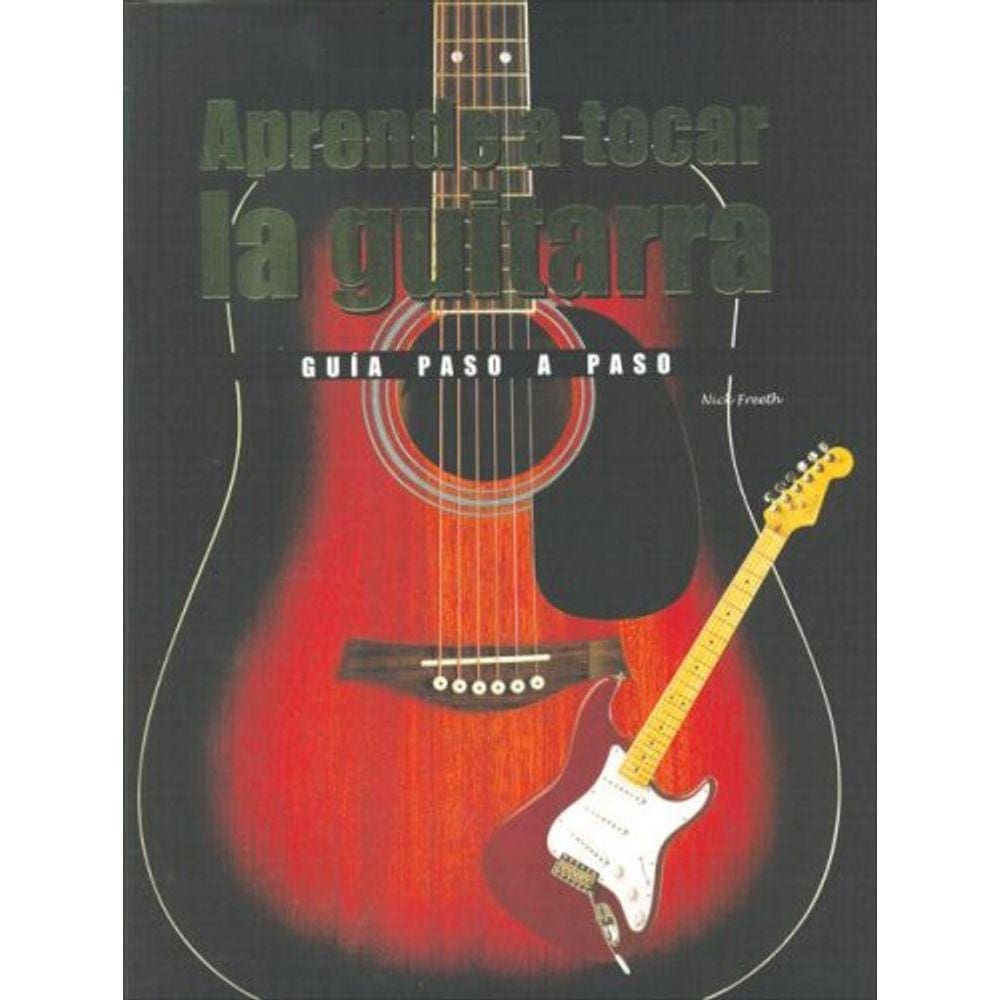 Aprende A Tocar La Guitarra Una Guía Paso A Paso